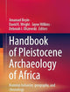 Handbook of Pleistocene Archaeology of Africa: Hominin behavior, geography, and chronology