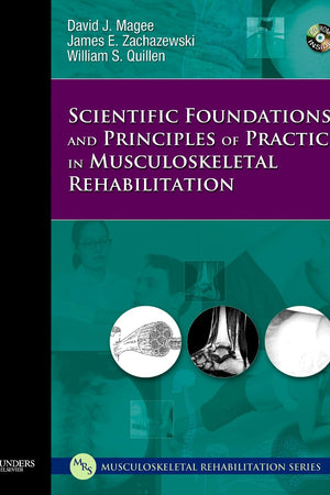 Scientific Foundations and Principles of Practice in Musculoskeletal Rehabilitation (Musculoskeletal Rehabilitation Series ( MRS ))