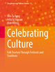 Celebrating Culture: Folk Tourism Through Festivals and Traditions (Sinophone and Taiwan Studies, 9)