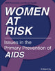 Women at Risk: Issues in the Primary Prevention of AIDS (Aids Prevention and Mental Health)