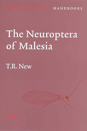 The Neuroptera of Malesia (Fauna Malesiana Handbooks, 4)