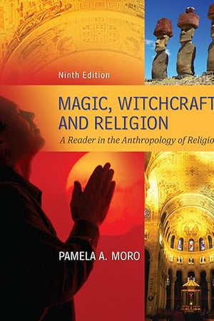 Magic Witchcraft and Religion: A Reader in the Anthropology of Religion