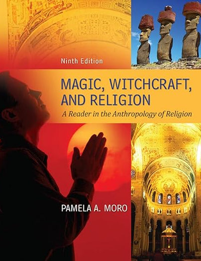 Magic Witchcraft and Religion: A Reader in the Anthropology of Religion