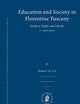 Education and Society in Florentine Tuscany: Teachers, Pupils and Schools, c. 1250-1500 (Education and Society in the Middle Ages and Renaissance, 29)