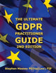 Ultimate GDPR Practitioner Guide (2nd Edition): Demystifying Privacy & Data Protection