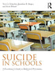 Suicide in Schools: A Practitioner's Guide to Multi-level Prevention, Assessment, Intervention, and Postvention (School-Based Practice in Action)
