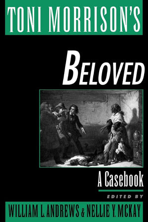 Toni Morrison's Beloved: A Casebook (Casebooks in Criticism)