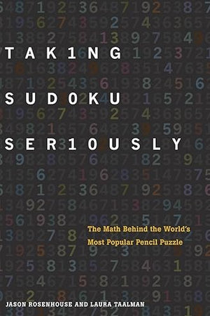 Taking Sudoku Seriously: The Math Behind the World's Most Popular Pencil Puzzle