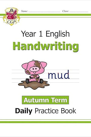 New KS1 Handwriting Daily Practice Book: Year 1 - Autumn Term: superb for catch-up and learning at home (CGP KS1 English)