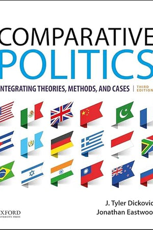 Comparative Politics: Integrating Theories, Methods, and Cases