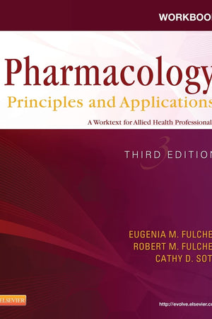 Workbook for Pharmacology: Principles and Applications: A Worktext for Allied Health Professionals