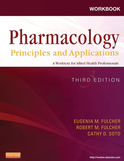 Workbook for Pharmacology: Principles and Applications: A Worktext for Allied Health Professionals