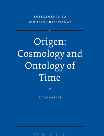 Origen ― Cosmology and Ontology of Time (Vigiliae Christianae, Supplements, 77)