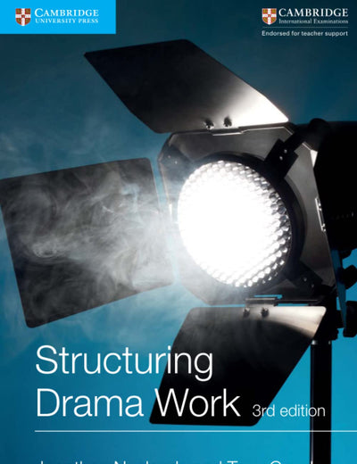 Structuring Drama Work (Cambridge International Examinations)