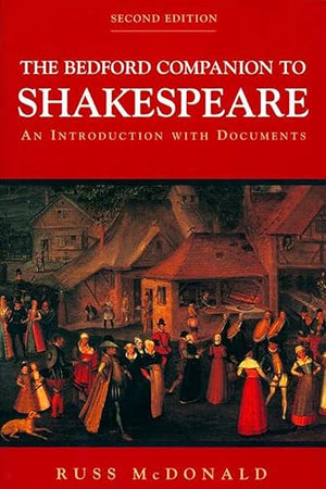 The Bedford Companion to Shakespeare: An Introduction with Documents