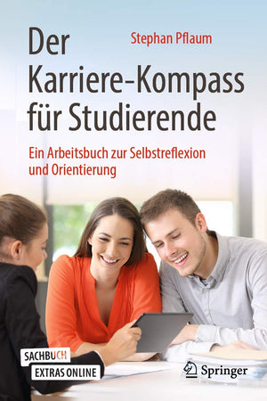Der Karriere-Kompass für Studierende: Ein Arbeitsbuch zur Selbstreflexion und Orientierung (German Edition)