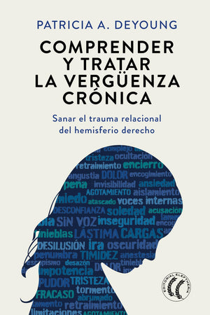 Comprender y tratar la vergüenza crónica: Sanar el trauma relacional del hemisferio derecho (Spanish Edition)