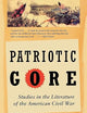 Patriotic Gore: Studies in the Literature of the American Civil War