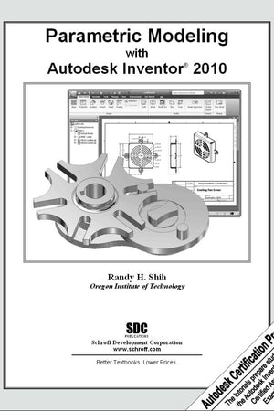 Parametric Modeling with Autodesk Inventor 2010