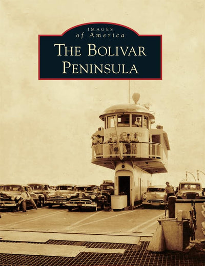 The Bolivar Peninsula (Images of America)