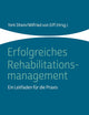 Erfolgreiches Rehabilitationsmanagement: Ein Leitfaden Fur Die Praxis (German Edition)