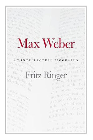 Max Weber: An Intellectual Biography