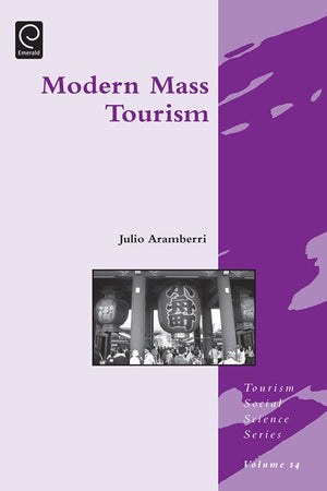 Modern Mass Tourism (Tourism Social Science Series, 14)