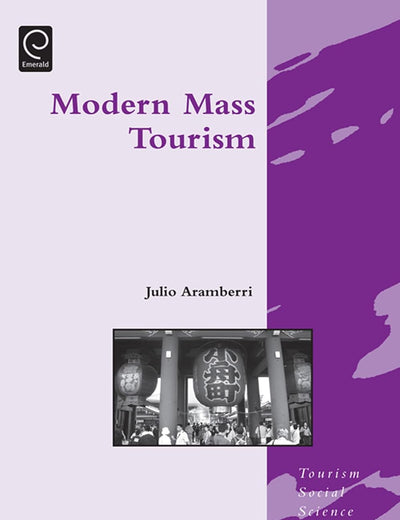 Modern Mass Tourism (Tourism Social Science Series, 14)