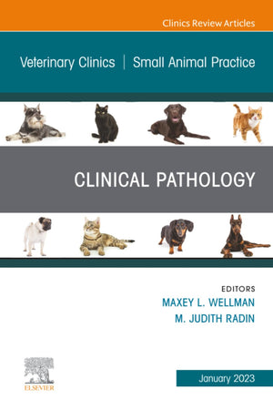 Clinical Pathology, An Issue of Veterinary Clinics of North America: Small Animal Practice (The Clinics: Veterinary Medicine, Volume 53-1)