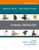 Clinical Pathology, An Issue of Veterinary Clinics of North America: Small Animal Practice (The Clinics: Veterinary Medicine, Volume 53-1)