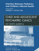 Interface Between Pediatrics and Children's Mental Health, An Issue of Child and Adolescent Psychiatric Clinics of North America (Volume 19-2) (The Clinics: Internal Medicine, Volume 19-2)