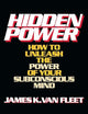 Hidden Power: How to Unleash the Power of Your Subconscious Mind