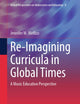 Re-Imagining Curricula in Global Times: A Music Education Perspective (Global Perspectives on Adolescence and Education, 4)