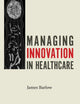 MANAGING INNOVATION IN HEALTHCARE