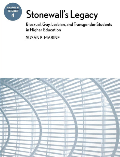 Stonewall's Legacy: Bisexual, Gay, Lesbian, and Transgender Students in Higher Education: AEHE