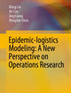 Epidemic-logistics Modeling: A New Perspective on Operations Research