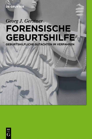 Forensische Geburtshilfe: Geburtshilfliche Gutachten im Verfahren (German Edition)