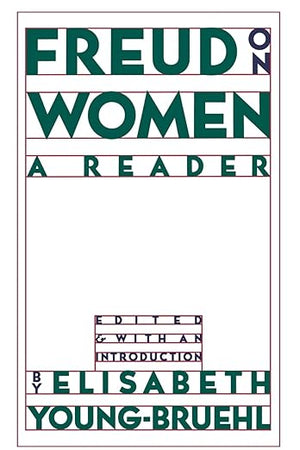 Freud on Women: A Reader
