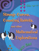 Strange Curves, Counting Rabbits, & Other Mathematical Explorations