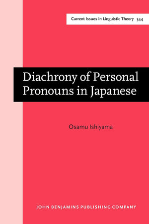 Diachrony of Personal Pronouns in Japanese (Current Issues in Linguistic Theory)