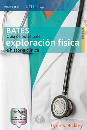 Bates. Guía de bolsillo de exploración física e historia clínica