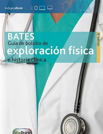 Bates. Guía de bolsillo de exploración física e historia clínica