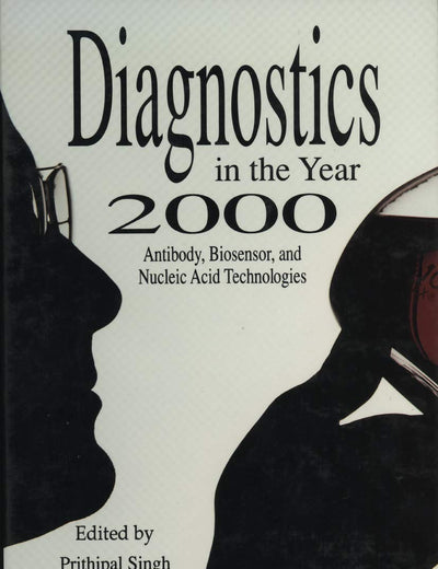 Diagnostics in the Year 2000: Antibody, Biosensor, and Nucleic Acid Technologies