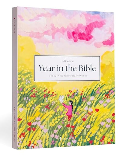 A Beautiful Year in the Bible: The 52-Week Bible Study for Women