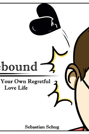 Rebound: Choose Your Own Regretful Love Life