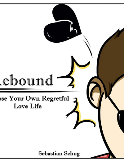 Rebound: Choose Your Own Regretful Love Life