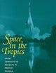 Space in the Tropics: From Convicts to Rockets in French Guiana