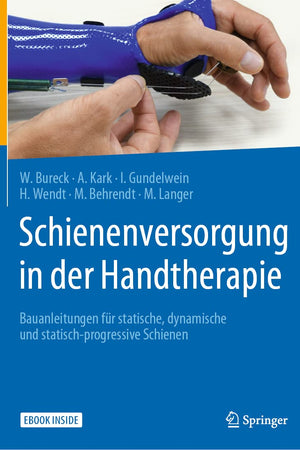 Schienenversorgung in der Handtherapie: Bauanleitungen für statische, dynamische und statisch-progressive Schienen (German Edition)