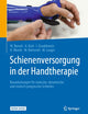 Schienenversorgung in der Handtherapie: Bauanleitungen für statische, dynamische und statisch-progressive Schienen (German Edition)