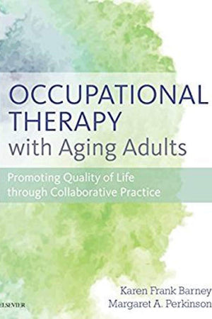 Occupational Therapy with Aging Adults: Promoting Quality of Life through Collaborative Practice